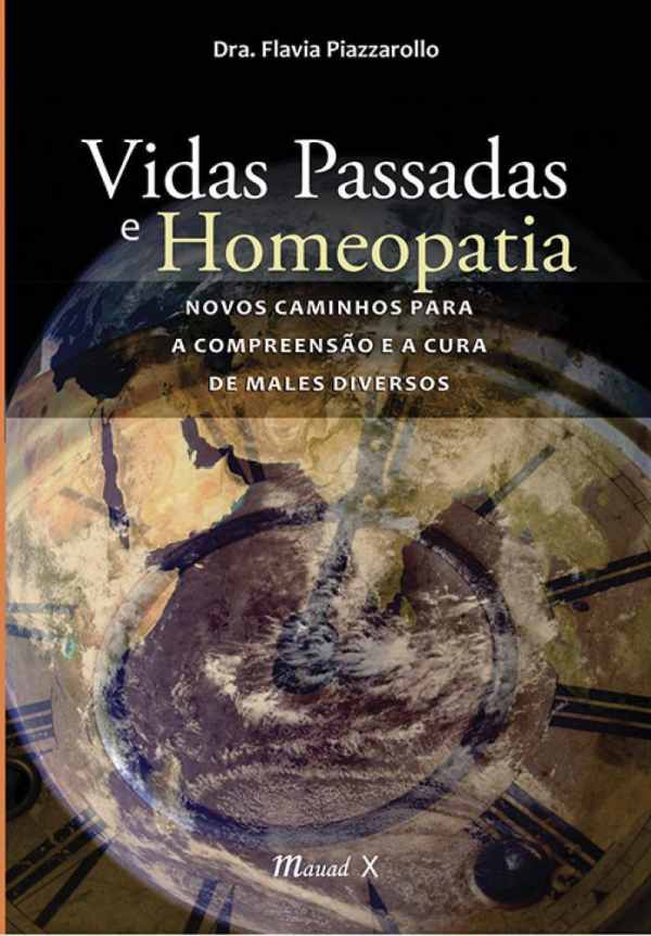 Vidas Passadas E Homeopatia: Novos Caminhos Para A Compreensão E A Cura De Males